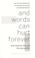 Cover of: And words can hurt forever : how to protect adolescents from bullying, harassment, and emotional violence