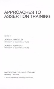 Cover of: Approaches to assertion training by edited by John M. Whiteley, John V. Flowers.