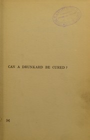 Cover of: Can a drunkard be cured ? | E. Brown
