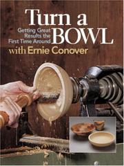 Cover of: Turn a Bowl with Ernie Conover: Getting Terrific Results the First Time Around