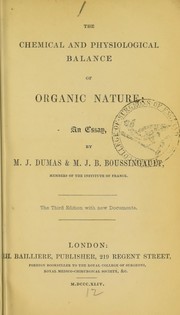 Cover of: The chemical and physiological balance of organic nature by J.-B Dumas