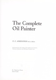 Cover of: The complete oil painter by F. C. Johnston