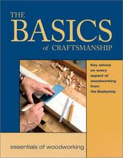 Cover of: The basics of craftsmanship: key advice on every aspect of woodworking.