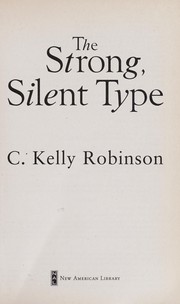 Cover of: The strong silent type by C. Kelly Robinson