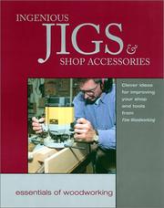 Cover of: Ingenious Jig and Shop Accessories: Clever Ideas for Improving Your Shop and Tools