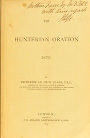 The Hunterian Oration, 1875 by Frederick Le Gros Clark
