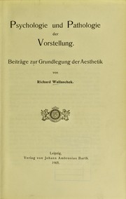 Cover of: Psychologie und pathologie der vorstellung.: Beiträge zur grundlegung der aesthetik