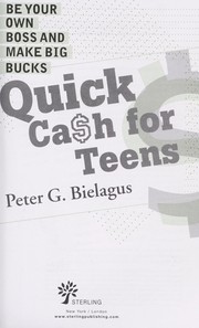 Cover of: Quick cash for teens by Peter G. Bielagus