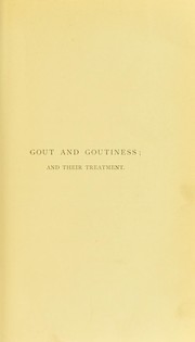 Cover of: Gout and goutiness and their treatment
