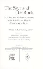 Cover of: Rose and the Rock: Mystical and Rational Elements in the Intellectual History of South Asian Islam (Monograph and Occasional Paper Series)