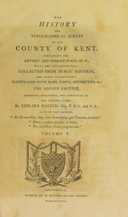 Cover of: The history and topographical survey of the county of Kent