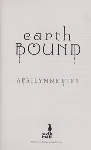 Earthbound (Earthbound Series, Book 1) by Aprilynne Pike