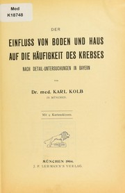 Cover of: Der Einfluss von Boden und Haus auf die H©Þufigkeit des Krebses: nach Detail-Untersuchungen in Bayern