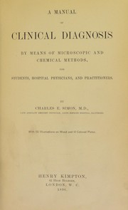 Cover of: A manual of clinical diagnosis by means of microscopic and chemical methods: for students, hospital physicians and practitioners