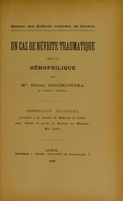 Cover of: Un cas de n©♭vrite traumatique chez un h©♭mophilique: dissertation inaugurale pr©♭sent©♭e ©  la Facult©♭ de m©♭decine de Gen©·ve pour obtenir le grade de docteur en m©♭decine, mai 1899