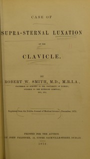 Cover of: Case of supra-sternal luxation of the clavicle by Robert William Smith