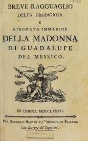 Cover of: Breve ragguaglio della prodigiosa e rinomata immagine della Madonna di Guadalupe del Messico