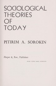 Cover of: Sociological theories of today by Pitirim Aleksandrovich Sorokin