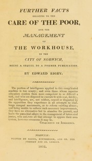 Cover of: Further facts relating to the care of the poor, and the management of the workhouse, in the city of Norwich by Rigby, Edward