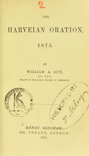 The Harveian oration, 1875 by William A. Guy
