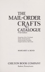 Cover of: The mail-order crafts catalogue: supplies, kits, finished items, publications, home study courses, organizations, services