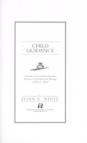 Cover of: Child guidance: counsels to Seventh-day Adventist parents