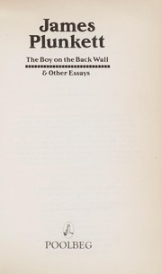 Cover of: The boy on the back wall & other essays by James Plunkett