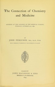 Cover of: The connection of chemistry and medicine by Ferguson, John