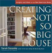 Cover of: Creating The Not So Big House by Sarah Susanka