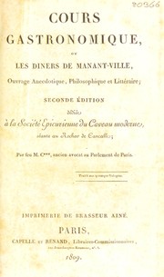 Cours gastronomique, ou les diners de Manant-Ville, ouvrage anecdotique, philosophique et litt©♭raire by C.-L Cadet de Gassicourt