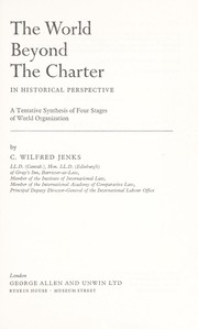 Cover of: The world beyond the charter in historical perspective: a tentative synthesis of four stages of world organization