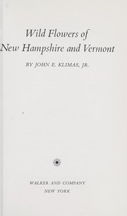 Cover of: Wild flowers of New Hampshire and Vermont by John Edward Klimas