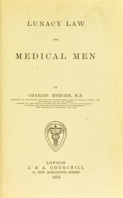 Cover of: Lunacy law for medical men by Charles Arthur Mercier