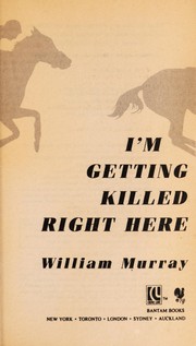 Cover of: I'm getting killed right here by Murray, William
