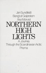 Cover of: Northern high lights : a journey through the Scandinavian Arctic by 