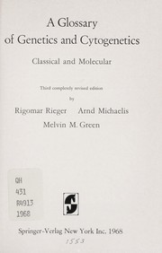 Cover of: A glossary of genetics and cytogenetics, classical and molecular.