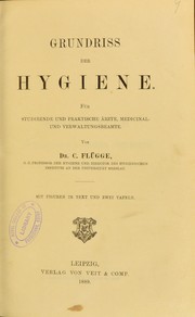 Cover of: Grundriss der Hygiene : f©ơr Studirende und praktische ©rzte, Medicinal- und Verwaltungsbeamte