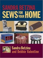 Cover of: Sandra Betzina Sews for Your Home: Pillows Window Treatments Slipcovers Table Coverings Kids' Accessories