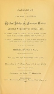 Cover of: Catalogue of a very fine collection of United States & foreign coins, medals, numismatic books, etc. ...