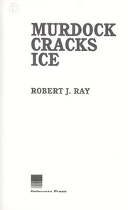 Cover of: Murdock cracks ice by Robert J. Ray