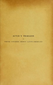 Actas y trabajos by Congreso M©♭dico Latino-Americano (3rd 1907 Montevideo, Uruguay)