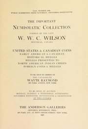 Cover of: The important numismatic collection: formed by the late W. W. C. Wilson ...