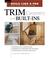 Cover of: Trim Carpentry and Built-Ins (Build Like A Pro)