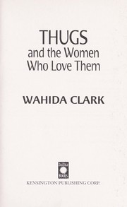 Thugs and the women who love them by Wahida Clark