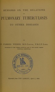 Cover of: Remarks on the relations of pulmonary tuberculosis to other diseases