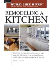 Cover of: Remodeling a Kitchen: Taunton's Build Like a Pro: Expert Advice from Start to Finish