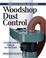 Cover of: Woodshop Dust Control: A Complete Guide to Setting Up Your Own System