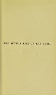 Cover of: The sexual life of the child by Albert Moll, Albert Moll