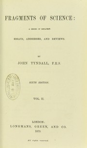 Cover of: Fragments of science : a series of detached essays, addresses, and reviews by John Tyndall