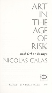 Cover of: Art in the age of risk, and other essays. by Nicolas Calas